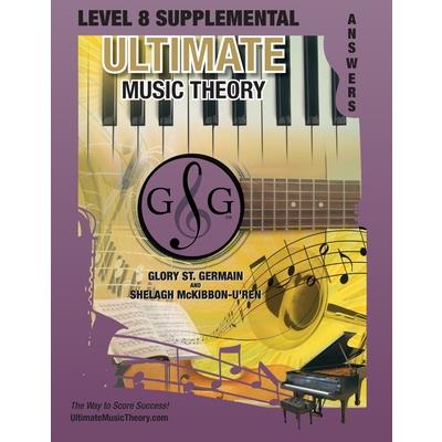 LEVEL 8 Supplemental Answer Book - Ultimate Music Theory