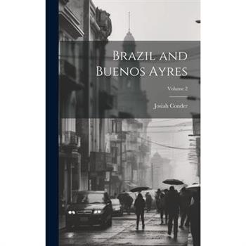 Brazil and Buenos Ayres; Volume 2