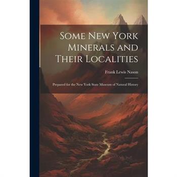 Some New York Minerals and Their Localities