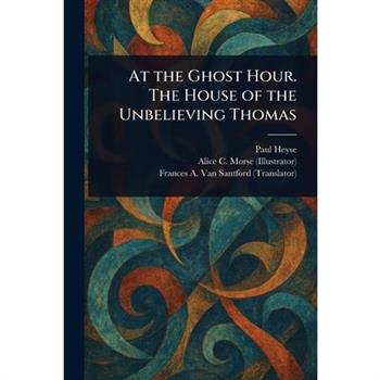 At the Ghost Hour. The House of the Unbelieving Thomas