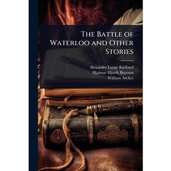 The Battle of Waterloo and Other Stories