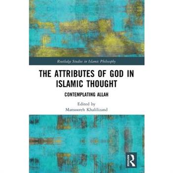 The Attributes of God in Islamic Thought