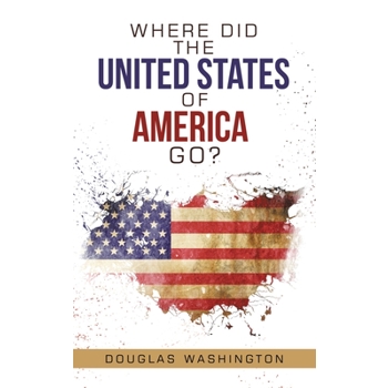 Where Did the United States of America Go?