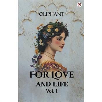 For Love And Life Vol. I