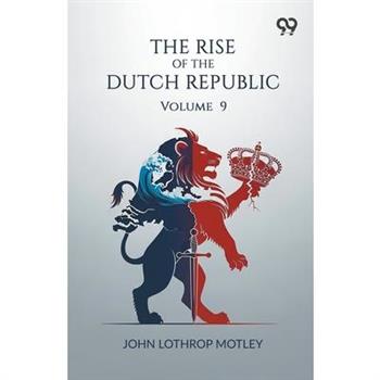The Rise Of The Dutch Republic