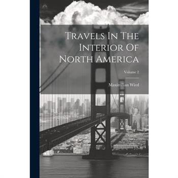Travels In The Interior Of North America; Volume 2