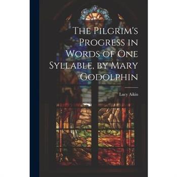 The Pilgrim's Progress in Words of One Syllable, by Mary Godolphin
