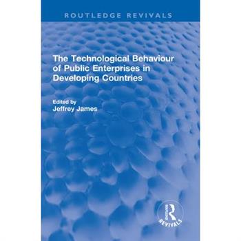 The Technological Behaviour of Public Enterprises in Developing Countries