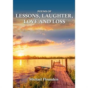 Poems of Lessons. Laughter, Love and Loss