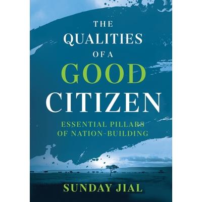 The Qualities of a Good Citizen Essential Pillars of Nation-Building