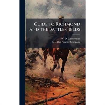 Guide to Richmond and the Battle-Fields