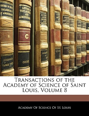 Transactions of the Academy of Science of Saint Louis, Volume 8
