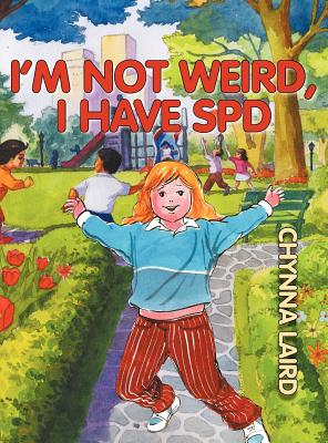 I'm Not Weird, I Have Sensory Processing Disorder