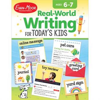 Real-World Writing for Today’s Kids, Ages 6 - 7 Workbook