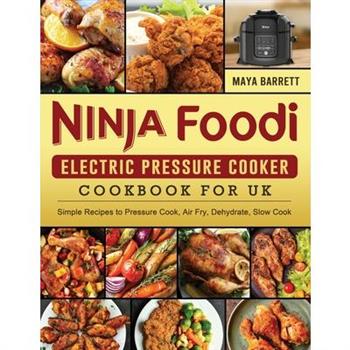 Ninja Foodi Electric Pressure Cooker Cookbook for UK