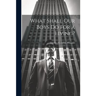 What Shall Our Boys Do for a Living?