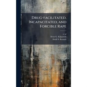 Drug-facilitated, Incapacitated, and Forcible Rape