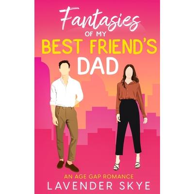 Fantasies of My Best Friend’s Dad