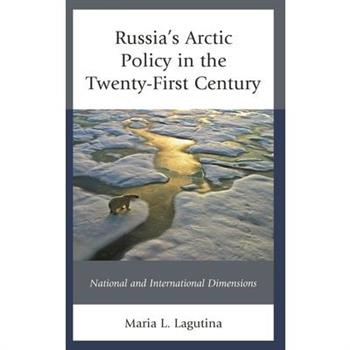 Russia’s Arctic Policy in the Twenty-First Century