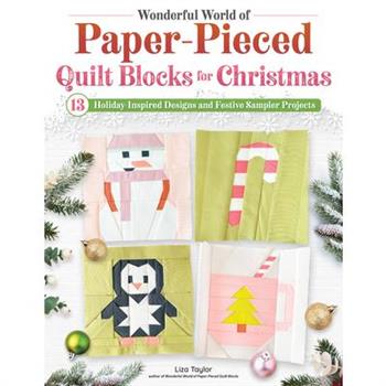Wonderful World of Paper-Pieced Quilt Blocks for Christmas