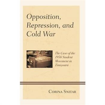 Opposition, Repression, and Cold War