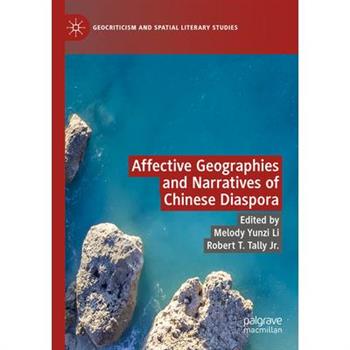 Affective Geographies and Narratives of Chinese Diaspora