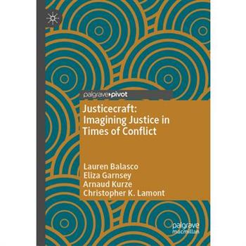 Justicecraft: Imagining Justice in Times of Conflict