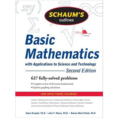 Schaum's Outline of Theory and Problems of Basic Mathematics with Applications to Science