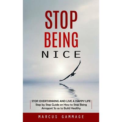 Stop Being Nice