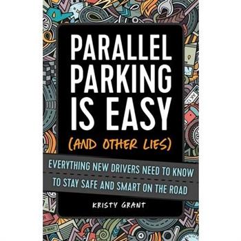 Parallel Parking Is Easy (and Other Lies)