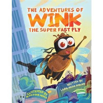 The Adventures of Wink the Superfast Fly