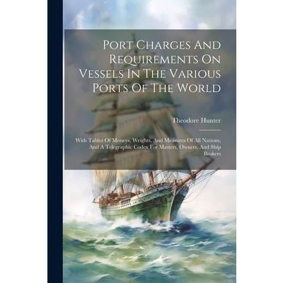 Port Charges And Requirements On Vessels In The Various Ports Of The World