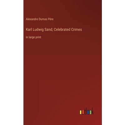 Karl Ludwig Sand; Celebrated Crimes
