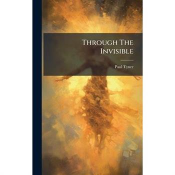 Through The Invisible