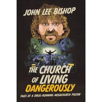 The Church of Living Dangerously