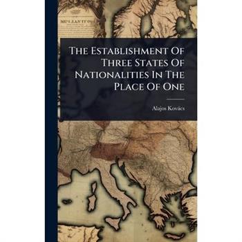 The Establishment Of Three States Of Nationalities In The Place Of One