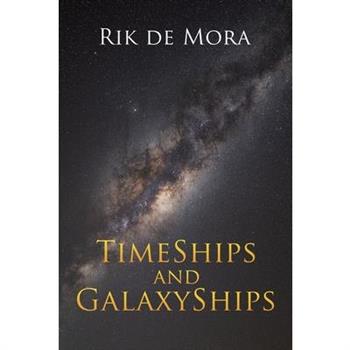 TimeShips and GalaxyShips