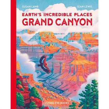 Earth's Incredible Places: Grand Canyon