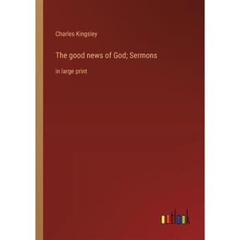 The good news of God; Sermons