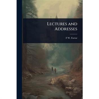Lectures and Addresses