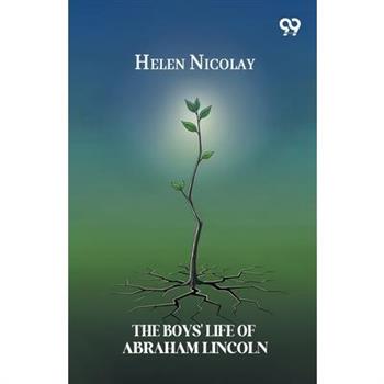 The Boys' Life Of Abraham Lincoln