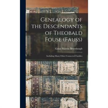 Genealogy of the Descendants of Theobald Fouse (Fauss)