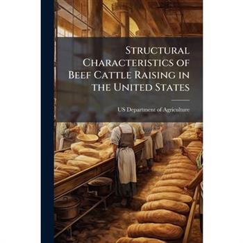 Structural Characteristics of Beef Cattle Raising in the United States
