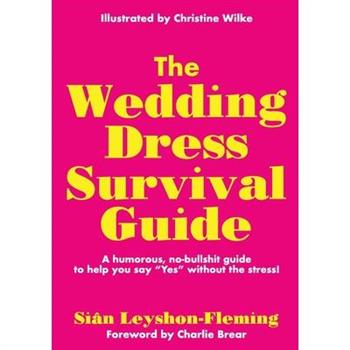 The Wedding Dress Survival Guide