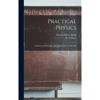 Practical Physics; Fundamental Principles and Applications to Daily Life