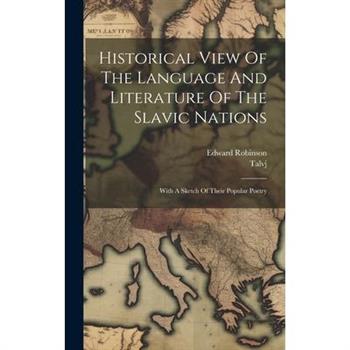 Historical View Of The Language And Literature Of The Slavic Nations