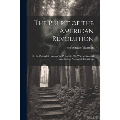 The Pulpit of the American Revolution