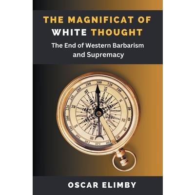 The Magnificat of White Thought The Magnificat of White Thought