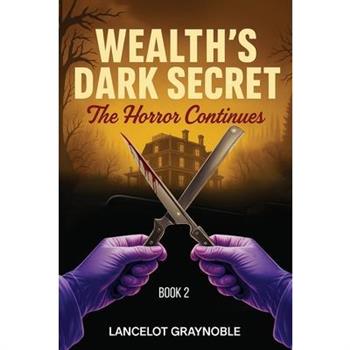 Wealth's Dark Secret
