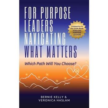 For Purpose Leaders Navigating What Matters